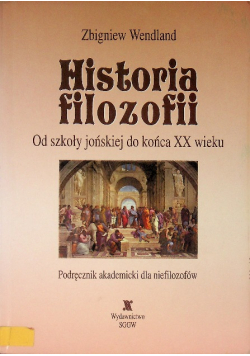 Historia filozofii od szkoły jońskiej do końca XX wieku