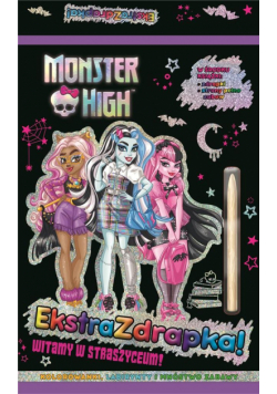 Monster High. Ekstrazdrapka. Witamy w straszyceum!