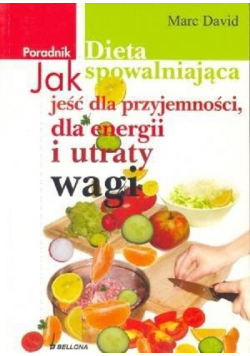 Dieta spowalniająca jak jeść dla przyjemności dla energii i utraty wagi