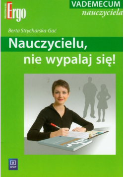 Nauczycielu nie wypalaj się!