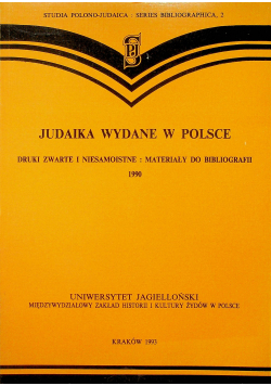 Judaika wydane w Polsce Druki zwarte i niesamoistne : materiały do bibliografii 1990