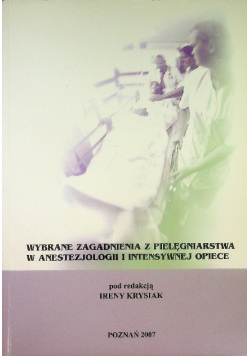 Wybrane Zagadnienia Z Pielęgniarstwa W Anestezjologii I Intensywnej Opiece