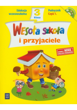 Wesoła szkoła i przyjaciele 3 Podręcznik z płytą CD część 1