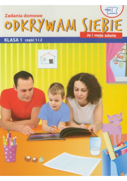 Odkrywam siebie Ja i moja szkoła 1 Zadania domowe część 1 i 2 edukacja wczesnoszkolna