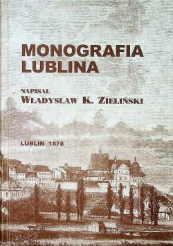 Monografia Lublina reprint z 1878 r