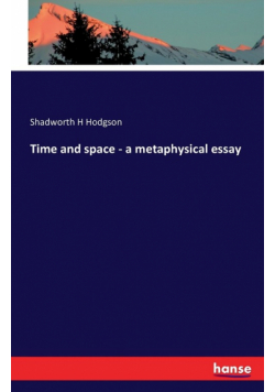 Time and space - a metaphysical essay