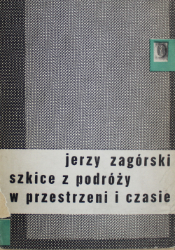 Szkice z podróży w przestrzeni i czasie