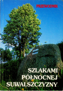 Szlakami północnej Suwalszczyzny