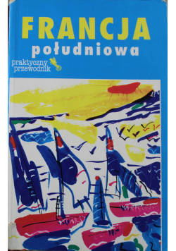 Francja południowa praktyczny przewodnik