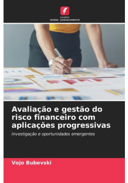 Avaliação e gestão do risco financeiro com aplicações progressivas