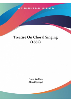 Treatise On Choral Singing (1882)