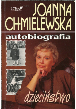 Chmielewska Autobiografia Tom I Dzieciństwo