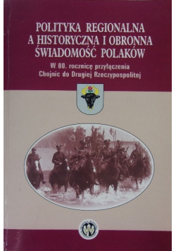 Polityka regionalna a historyczna i obronna świadomość Polaków