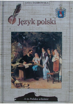 A to Polska właśnie Język polski