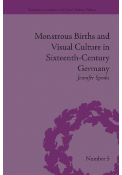 Monstrous Births and Visual Culture in Sixteenth-Century Germany