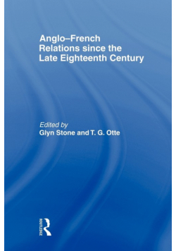 Anglo-French Relations since the Late Eighteenth Century