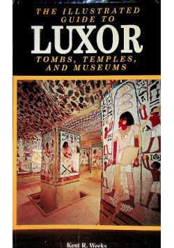 The Illustrated Guide to Luxor Tombs, Temples and museums