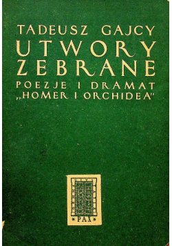 Utwory zebrane poezje i dramat " Homer i Orchidea"