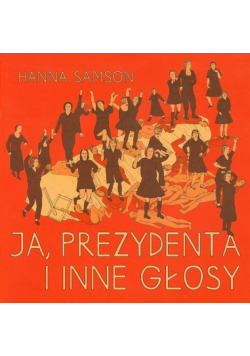 Samson Hanna - Ja prezydenta i inne głosy