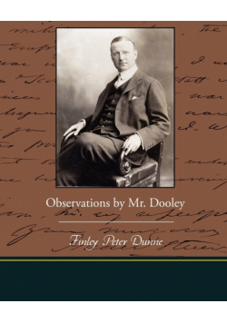 Observations by Mr. Dooley