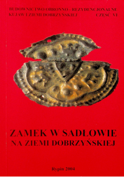 Zamek w Sadłowie na Ziemi Dobrzyńskiej