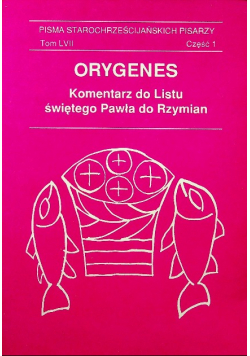 Orygenes Komentarz do listu świętego Pawła do Rzymian LVII Część 1