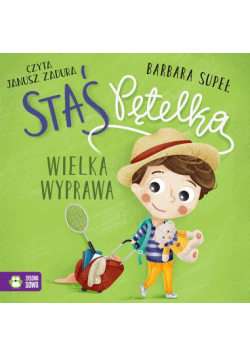 Staś Pętelka. Wielka wyprawa