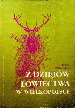 Z dziejów łowiectwa w Wielkopolsce