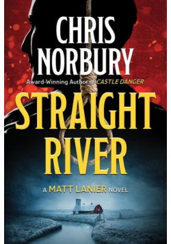 STRAIGHT RIVER (Matt Lanier, #1)