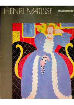 W kręgu sztuki / Henri Matisse
