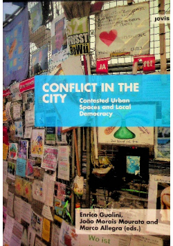 Conflict in the City: Contested Urban Spaces and Local Democracy