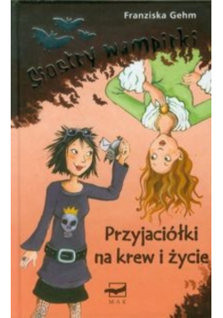Siostry wampirki Przyjaciółki na krew i życie