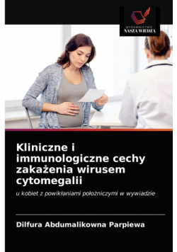 Kliniczne i immunologiczne cechy zakażenia wirusem cytomegalii