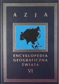 Encyklopedia geograficzna świata Tom VI Azja