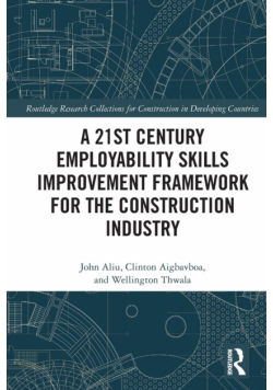 A 21st Century Employability Skills Improvement Framework for the Construction Industry