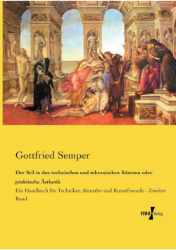 Der Stil in den technischen und tektonischen Künsten oder praktische Ästhetik
