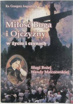 Miłość Boga i ojczyzny w życiu i czynach