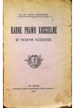 Karne Prawo Kościelne w nowym kodeksie 1918 r.