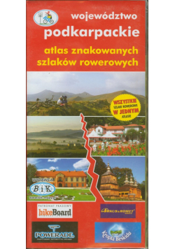 Atlas znakowanych szlaków rowerowych. Województwo podkarpackie
