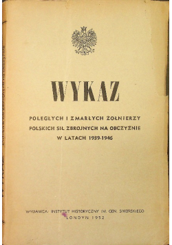 Wykaz poległych i zmarłych żołnierzy Polskich sił zbrojnych na obczyźnie w latach 1939 - 1946