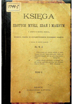 Księga złotych myśli zdań i maksym tom 1 1899 r