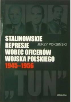 Stalinowskie represje wobec oficerów wojska polskiego 1945 - 1956
