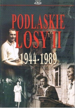 Podlaskie Losy II 1944 1989