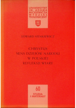 Chrystus sens dziejów narodu w Polskiej refleksji wiary