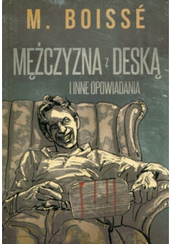 Mężczyzna z deską i inne opowiadania