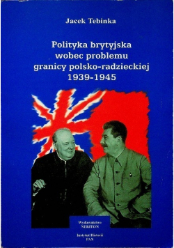 Polityka brytyjska wobec problemu granicy polsko  radzieckiej 1939  - 1945