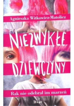 Niezwykłe dziewczyny + autograf A Witkowicz-Matolicz
