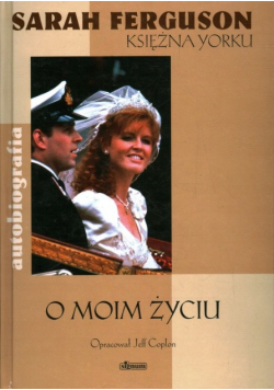 Sarah Ferguson Księżna Yorku o moim życiu