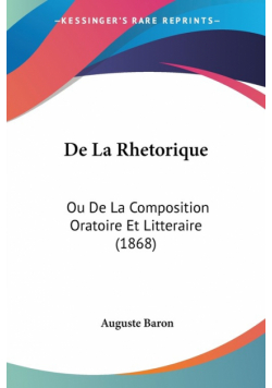 De La Rhetorique