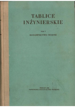 Tablice inżynierskie Tom V Budownictwo wodne